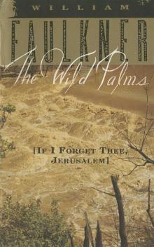 The Wild Palms: [If I Forget Thee, Jerusalem] Read online